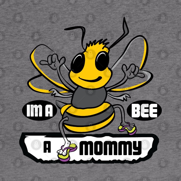 IM A BEE A MOMMY by BaldmanStudios